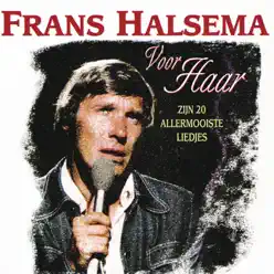 Frans Halsema: Voor haar - Zijn 20 allermooiste liedjes - Frans Halsema
