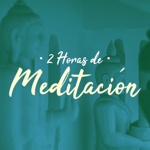2 Horas de Meditación - Música de Fondo Relajante para Meditar Profundamente