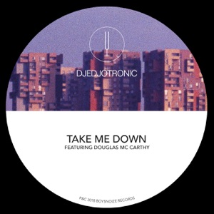 Take Me Down (Remixes) [feat. Douglas McCarthy] - EP