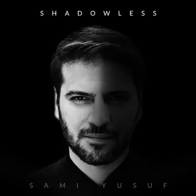 Shadowless - Single - Sami Yusuf