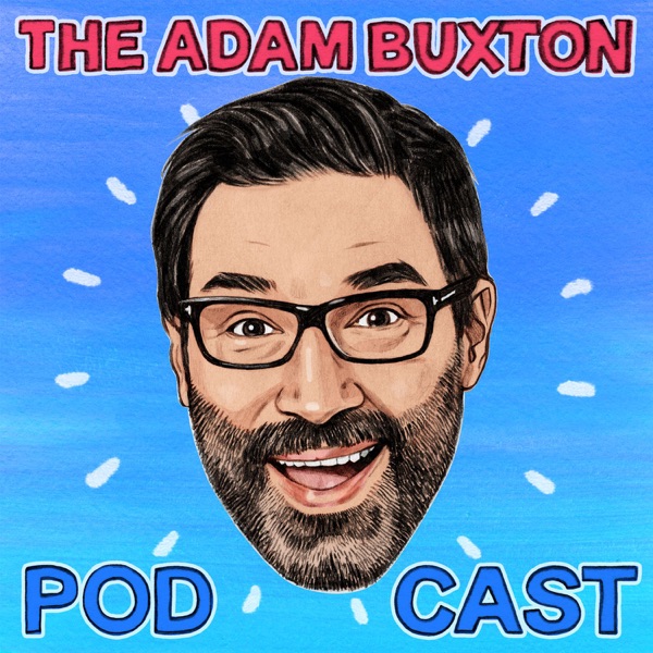 THE ADAM BUXTON PODCAST THE ADAM BUXTON PODCAST