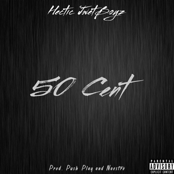 50 Cent (feat. Scotty Nando, 6 Fingaz & 2 Goat) - Single - Hectic Jwet Boyz