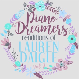Piano Dreamers Renditions of Lauren Daigle, Vol. 2 (Instrumental)