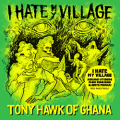 Tony Hawk of Ghana - I Hate My Village