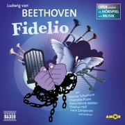 Fidelio: Oper erzählt als Hörspiel mit Musik - Ludwig van Beethoven