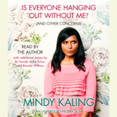 Is Everyone Hanging Out Without Me? (And Other Concerns) (Unabridged) - Mindy Kaling Cover Art
