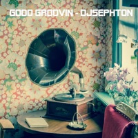 Good Groovin' - Single - Djsephton