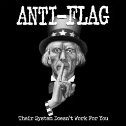 Their System Doesn't Work for You (Re-Mastered) - Anti-Flag