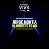 Jorge Montia - 10 Minutes to Go