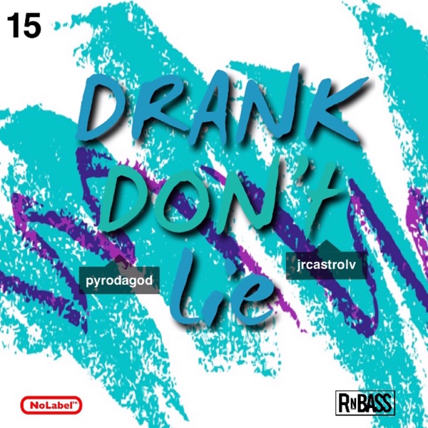Drank Don't Lie - Single - JR Castro & Pyro Da God
