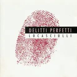 Delitti Perfetti - Mimmo Locasciulli