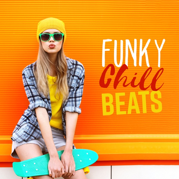 Funky Chill Beats - Relaxing Jazzy Summer, Perfect Retro Rhythms, All Day & Night Fun