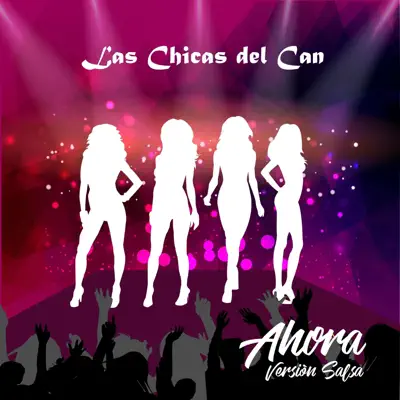 Ahora (Versión Salsa) - Single - Las Chicas del Can
