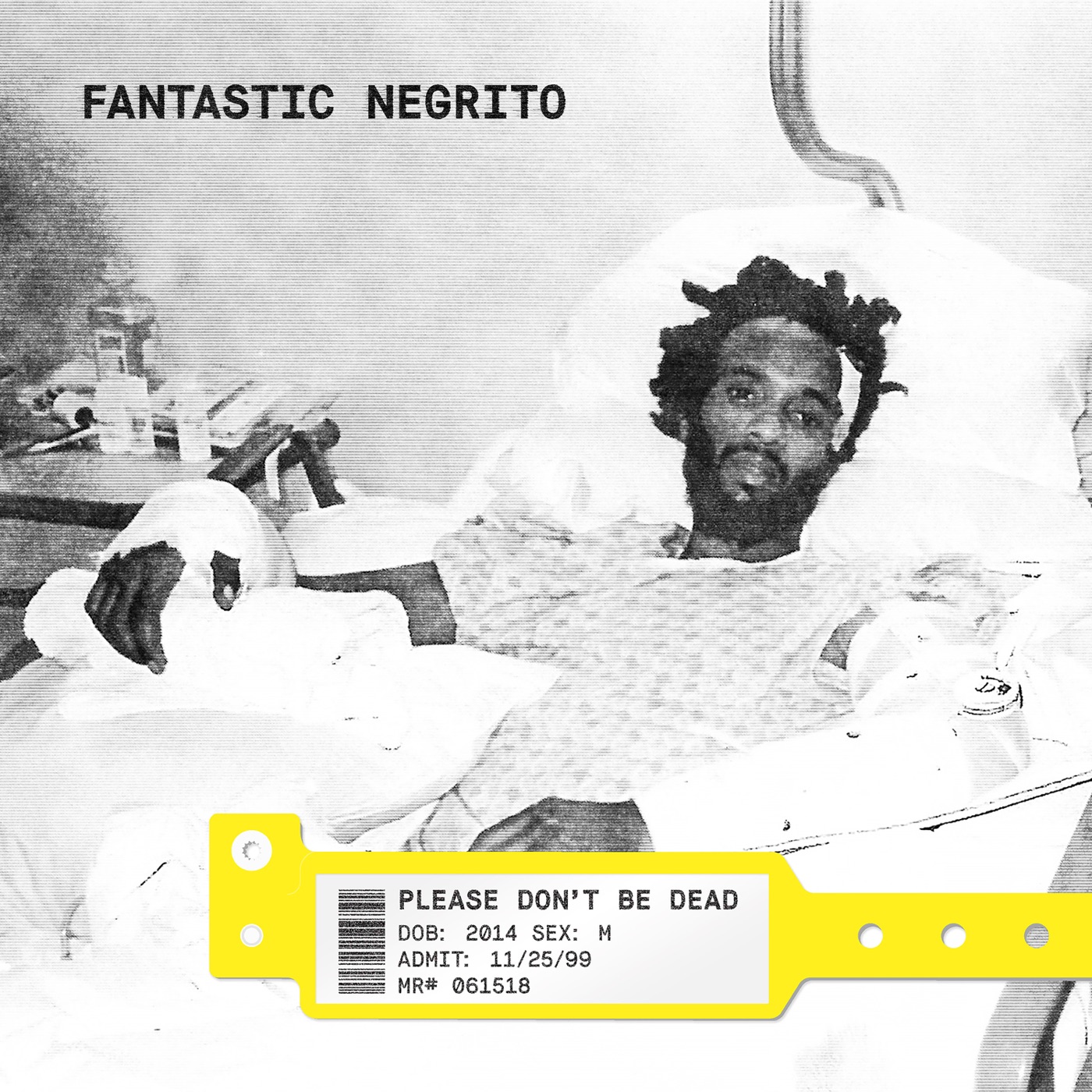 Please Don't Be Dead by Fantastic Negrito