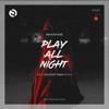 Play All Night - Single, 2018