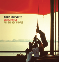 Grace Potter & The Nocturnals - This Is Somewhere (Bonus Track Version) artwork