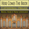 Here Comes the Bride (Cathedral Organ Bridal March From Lohengrin) - The Suntrees Sky