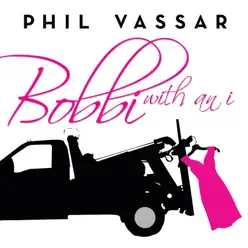 Bobbi With an I - Single - Phil Vassar