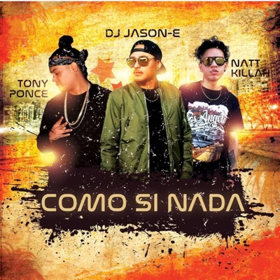 Como Si Nada (feat. Tony Ponce & Dj Jasone) - Single