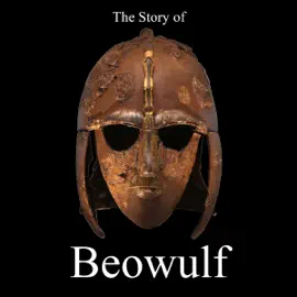 The Story of Beowulf (Unabridged)