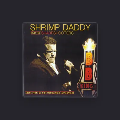Listen to Shrimp Daddy & the Sharpshooters, watch music videos, read bio, see tour dates & more!