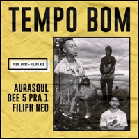 Tempo Bom - Single - AuraSoul, Dee 5 Pra 1, Filiph Neo & Must