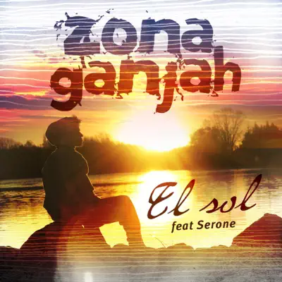 El Sol (feat. Serone) - Single - Zona Ganjah