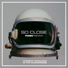 So Close (THANKS Remix) - Single