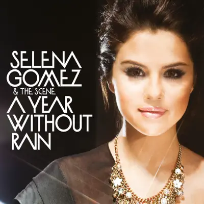 A Year Without Rain (Club Mix) - EP - Selena Gomez & The Scene