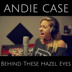 Andie Case - Behind These Hazel Eyes