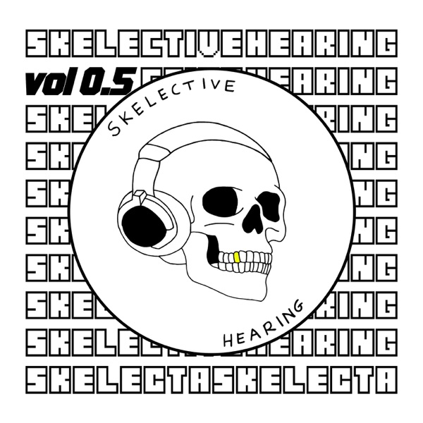 Skelective Hearing Vol. 0.5 - Single