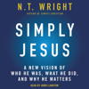 Simply Jesus - N. T. Wright