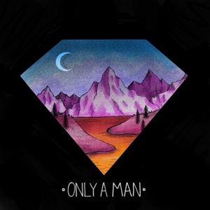Only a Man - Single