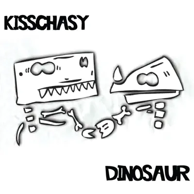 Dinosaur - Single - Kisschasy