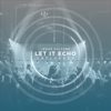 Let It Echo Unplugged (Live) - Jesus Culture
