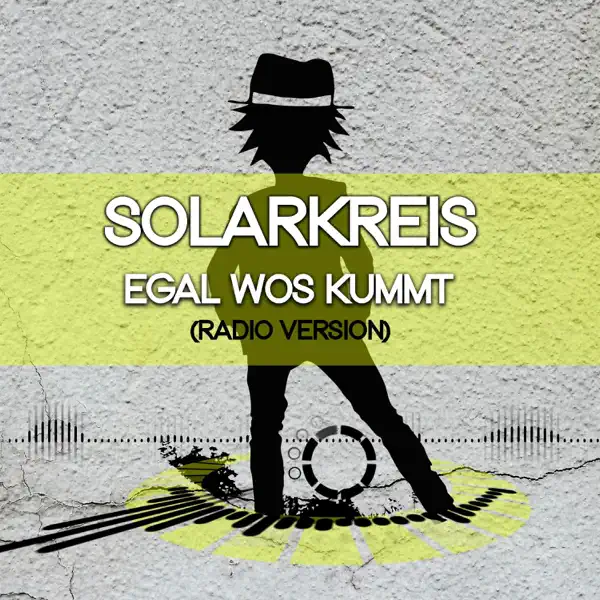 Egal wos kummt (Radio Edit) — Solarkreis