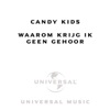 Candy Kids - Waarom Krijg Ik Geen Gehoor