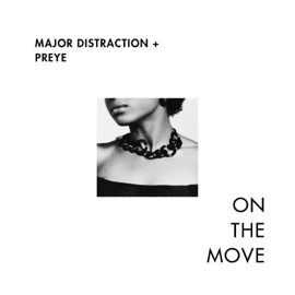 On the Move (feat. Major Distraction) Preyé