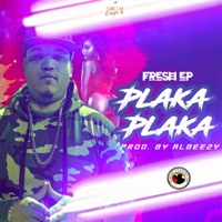 Plaka Plaka - Single - Fresh EP