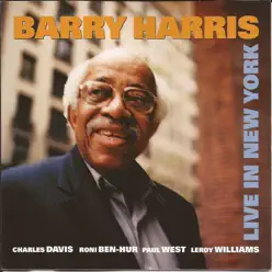 Live in New York (feat. Charles Davis, Roni Ben-Hur, Paul West & Leroy Williams) - Barry Harris Live in New York (feat. Charles Davis, Roni Ben-Hur, Paul West & Leroy Williams) - Barry Harris