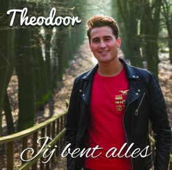 Theodoor - Jij Bent Alles