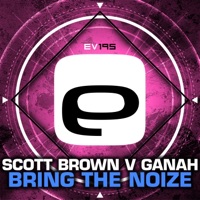 Bring the Noize (Scott Brown vs. Ganah) - Single - Scott Brown & Ganah