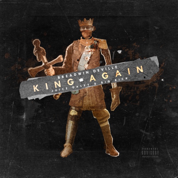 King Again (feat. Juice Daley & Big Rick)