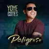 Yoye Cotes - Peligroso