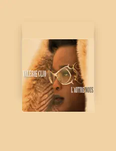 Listen to Valérie Clio, watch music videos, read bio, see tour dates & more!