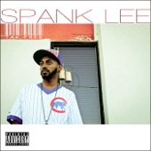 SPANK LEE - Rollin' Up & Pourin' Up feat. Its BJ
