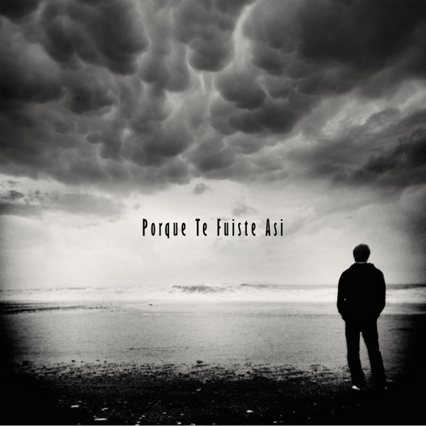 Porque Te Fuiste Así (feat. Julio Seven)