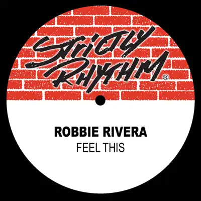 Feel This - Single - Robbie Rivera
