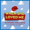 When She Loved Me (feat. Anna Gilbert) - Single