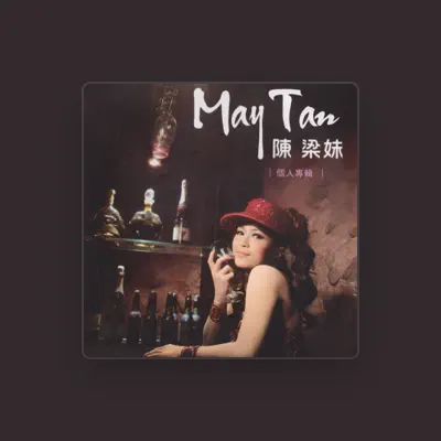 Listen to May Tan, watch music videos, read bio, see tour dates & more!